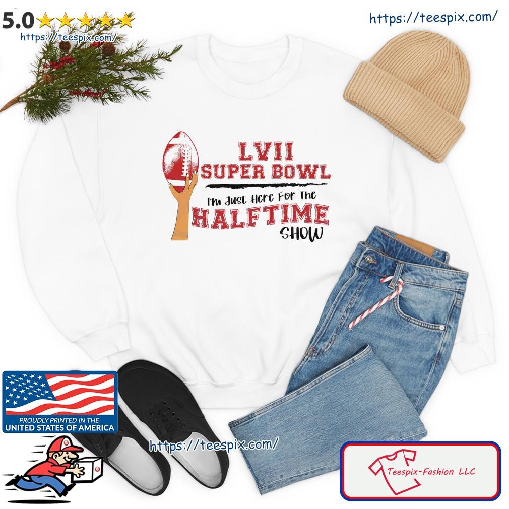 Funny Football 2022 I'm Just Here For The Halftime Show T-Shirt - Teefefe  Premium ™ LLC