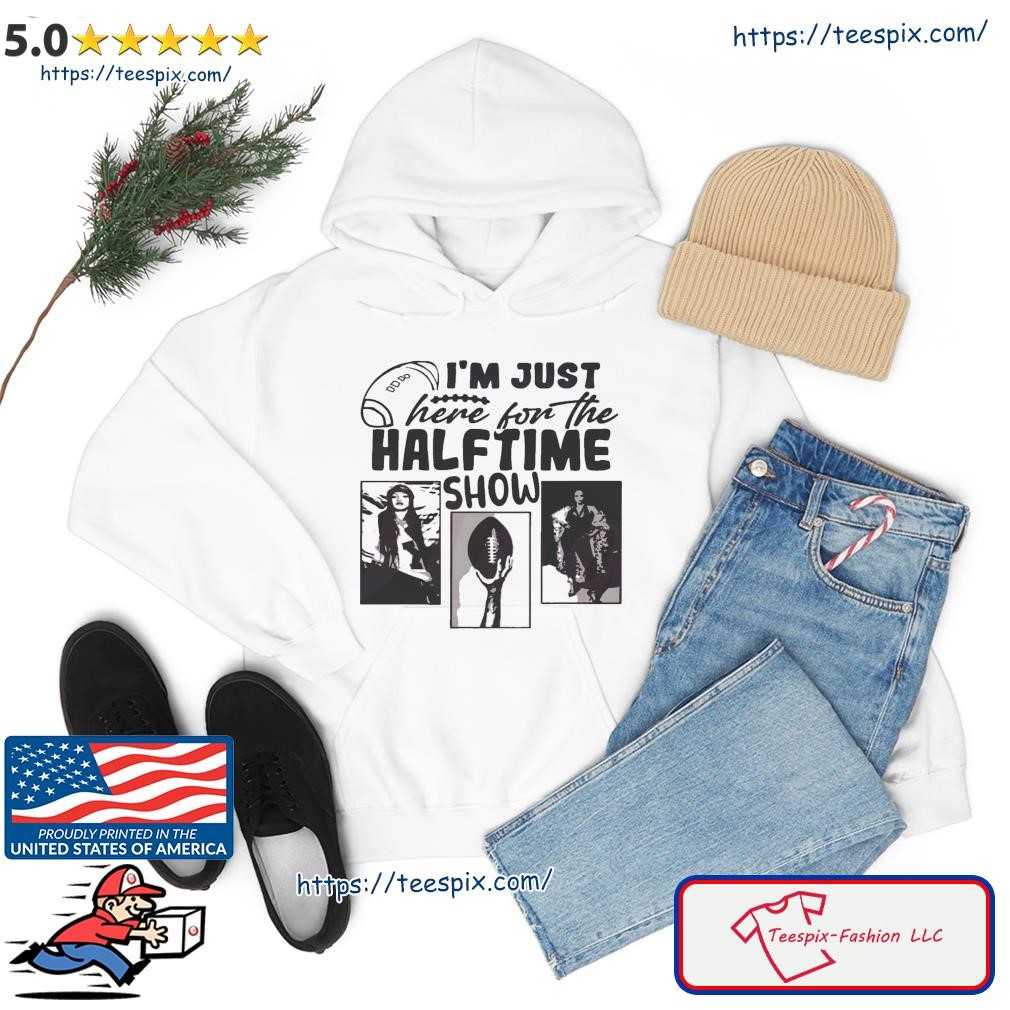 Get I'm Just Here For The Halftime Show Shirt For Free Shipping • Podxmas