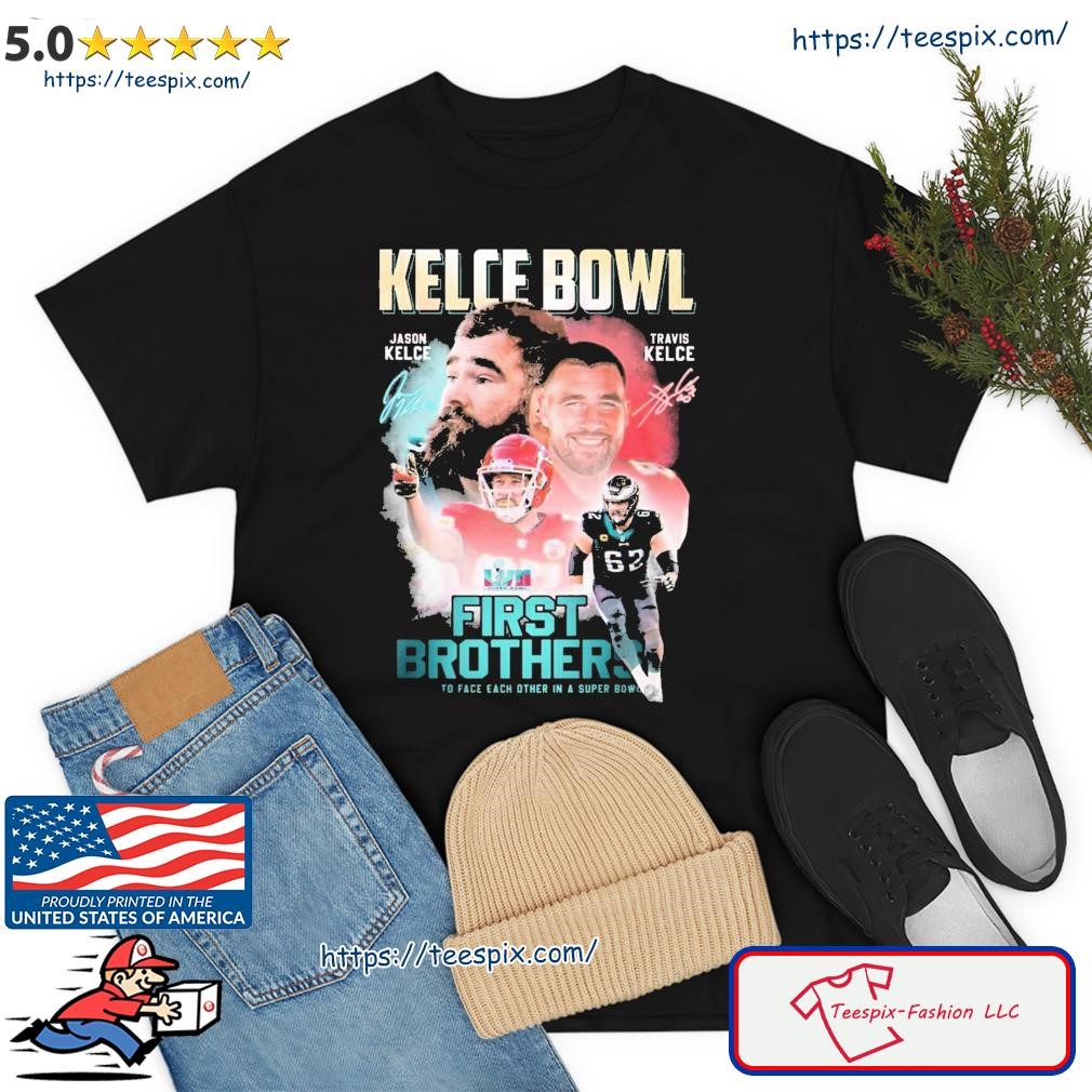Kelce Bowl 2023 Jason Kelce And Travis Kelce First Brothers To Face Each Other In A Super Bowl Signatures Shirt
