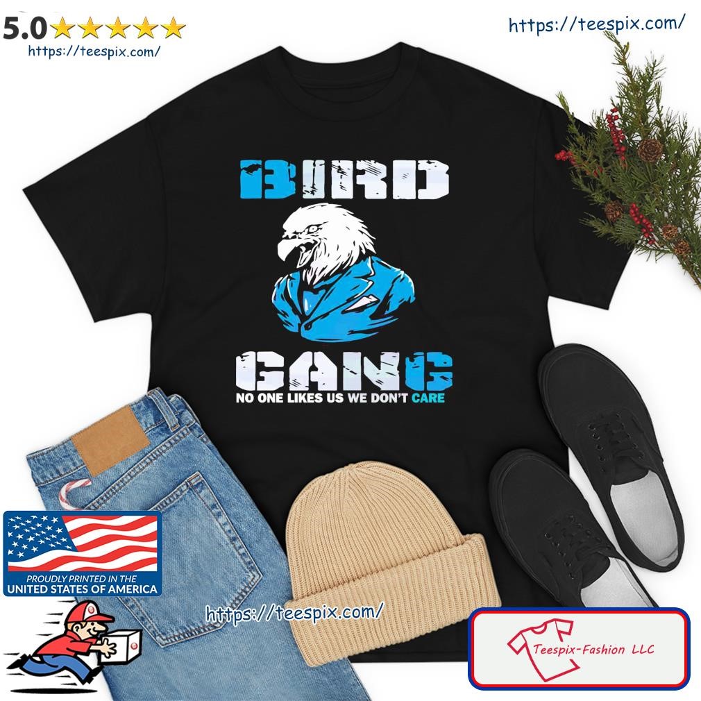 FREE shipping No One Like Us We Gon't Care Football Bird Gang