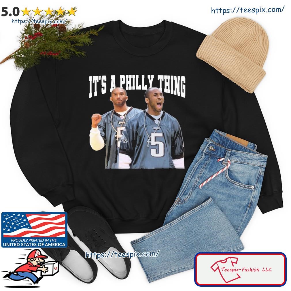 Philadelphia Eagles Kobe Bryant It's A Philly Thing Shirt - Teespix - Store  Fashion LLC
