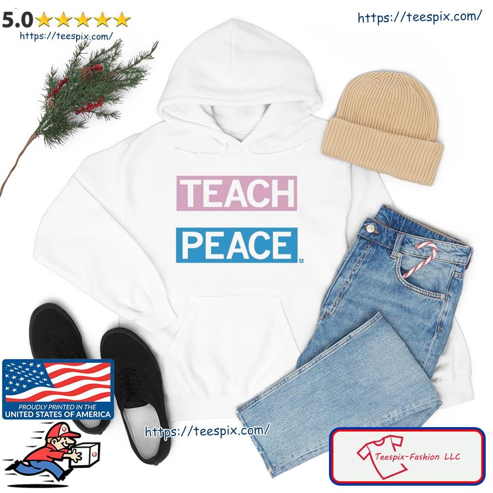 Teach Peace Trans Flag Shirt hoodie.jpg