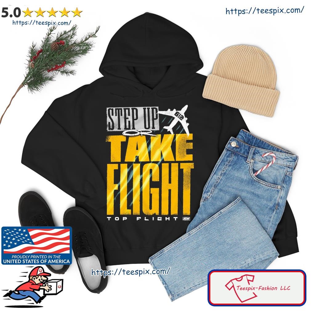 Top Flight - Step Up, Take Flight Shirt hoodie.jpg