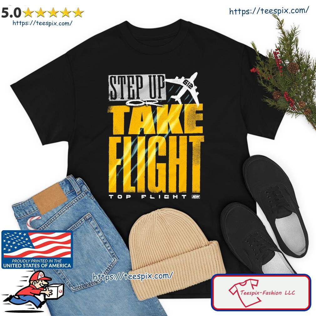 Top Flight - Step Up, Take Flight Shirt