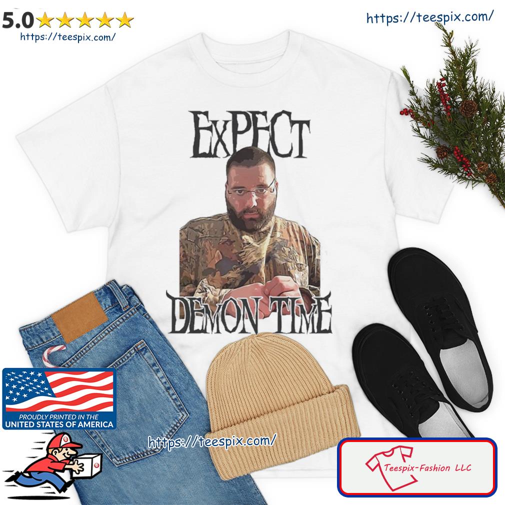 Expect Demon Time Shirt