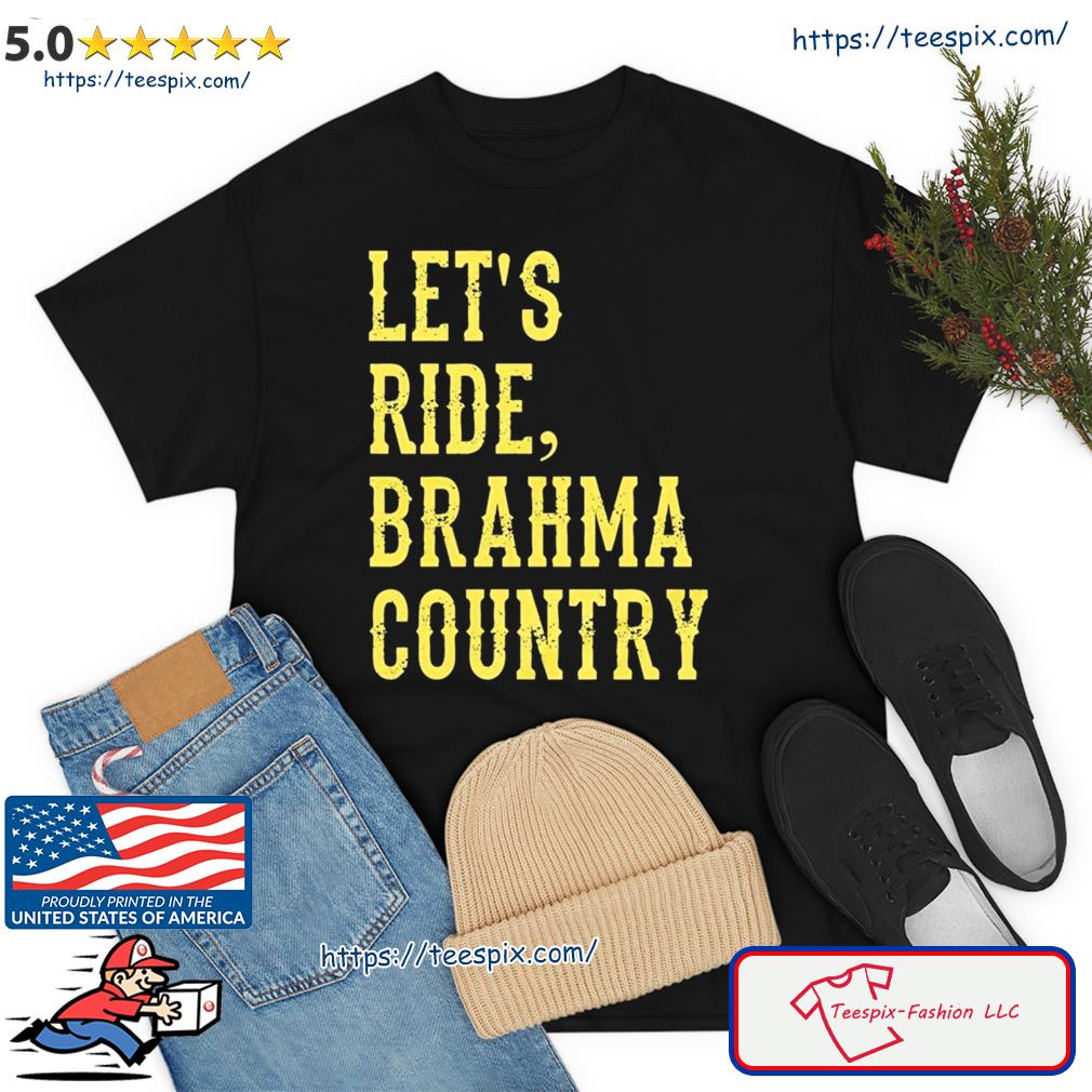 Let's Ride, Brahma Country Shirt