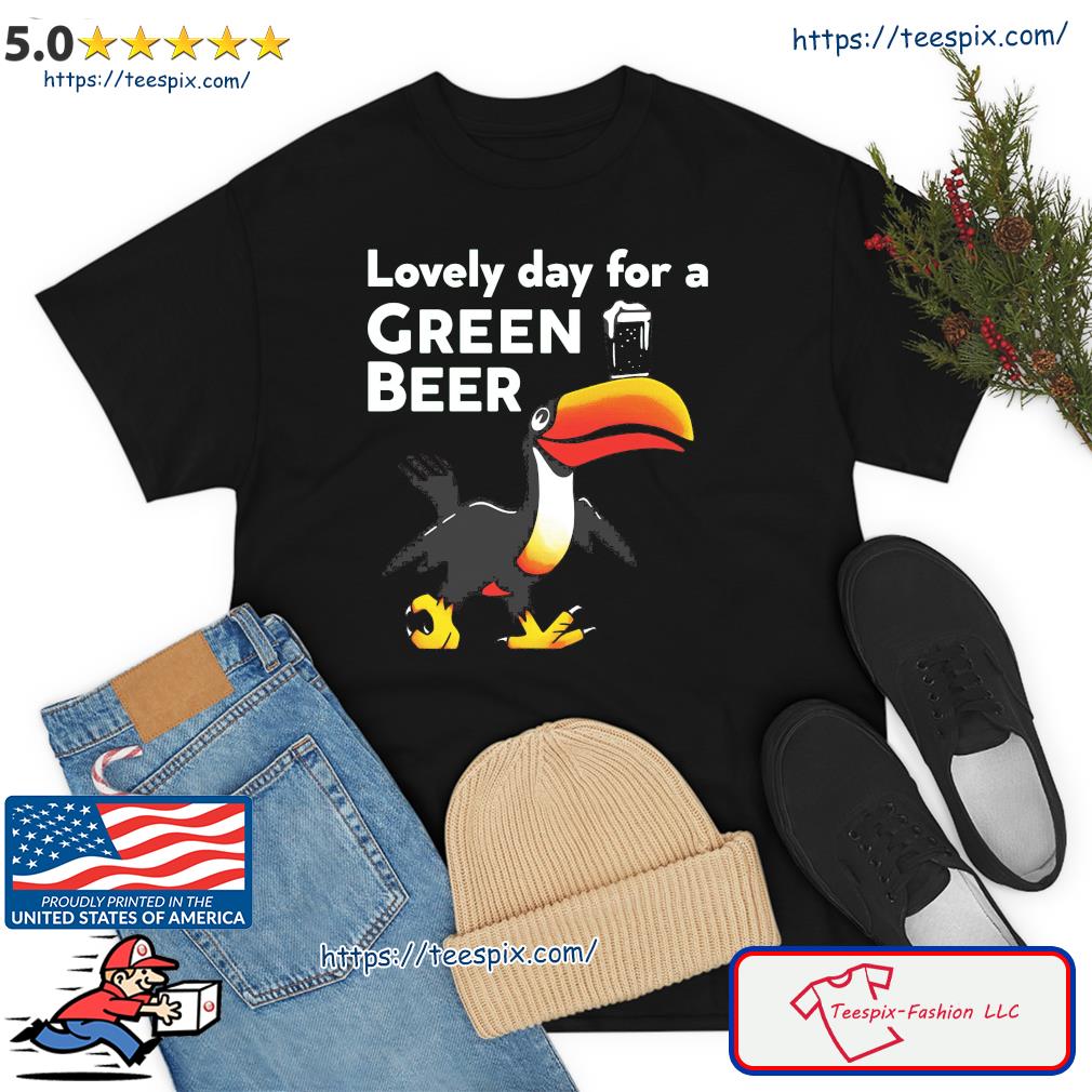 Lovely Day For A Green Beer St Patrick's Day Shirt