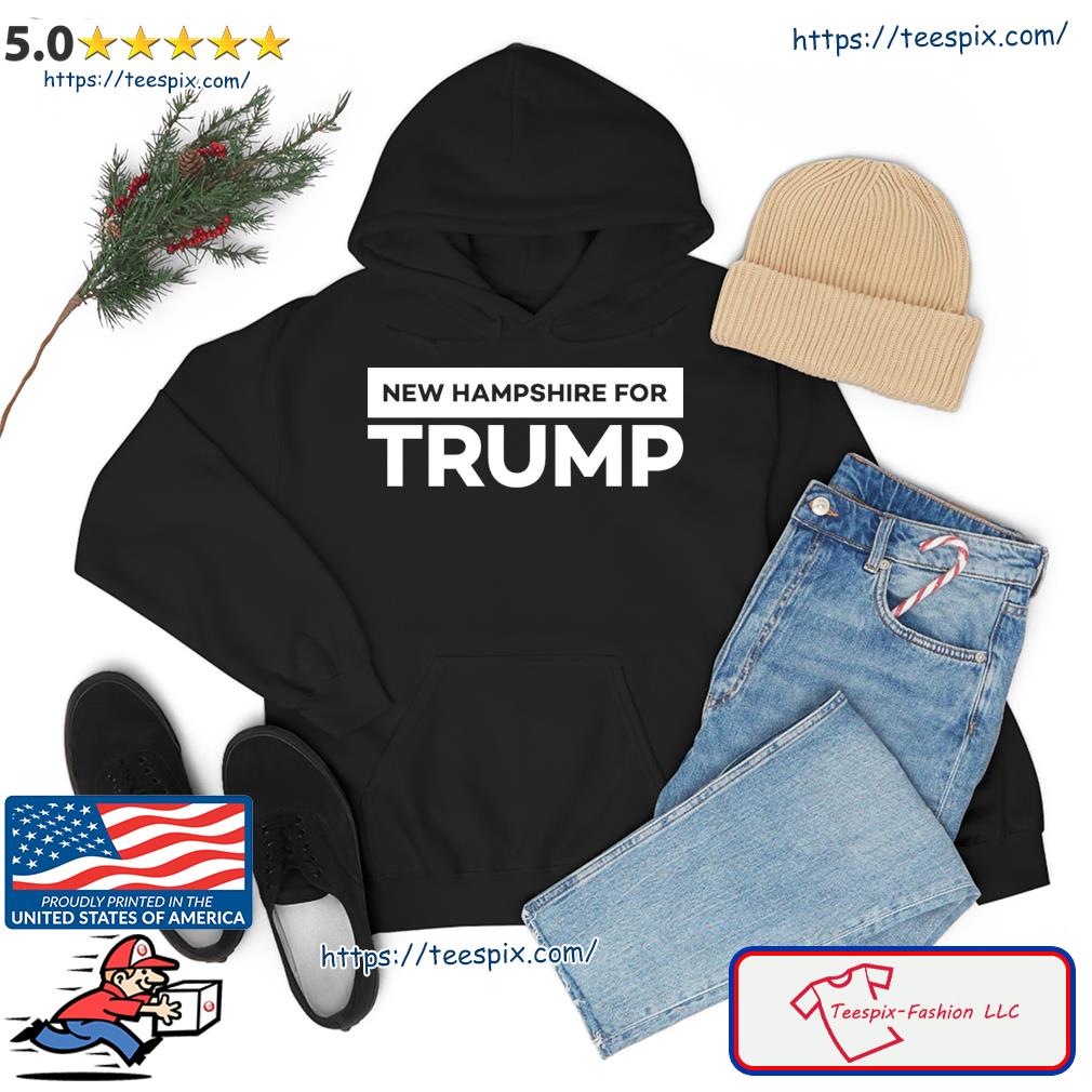 Official New Hampshire for Trump T-Shirt hoodie