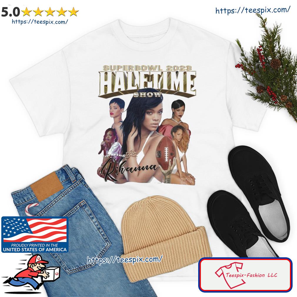 Buy Rihanna Super Bowl 2023 Halftime Show Shirt For Free Shipping