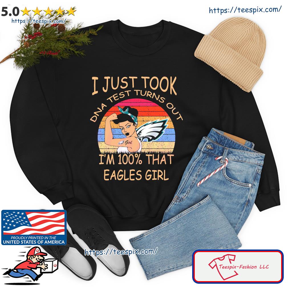 Eagles Shirt DNA Test Turns Out I'm 100% That Eagles Girl