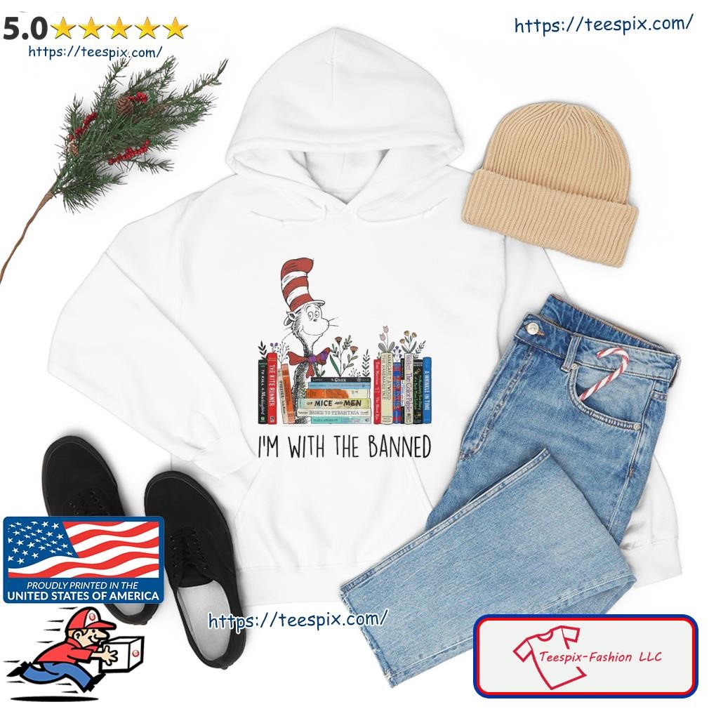 2023 Dr Seuss I'm With The Banned Shirt hoodie.jpg