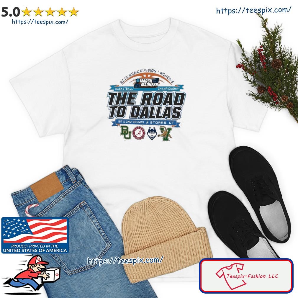 2023 NCAA Division I Women's Basketball The Road To Dallas March Madness 1st & 2nd Rounds Storrs, CT Shirt
