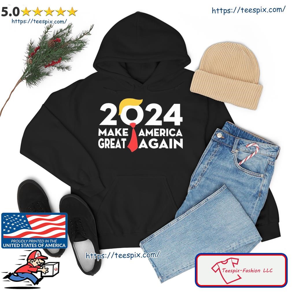 2024 Make America Great Again Shirt hoodie.jpg