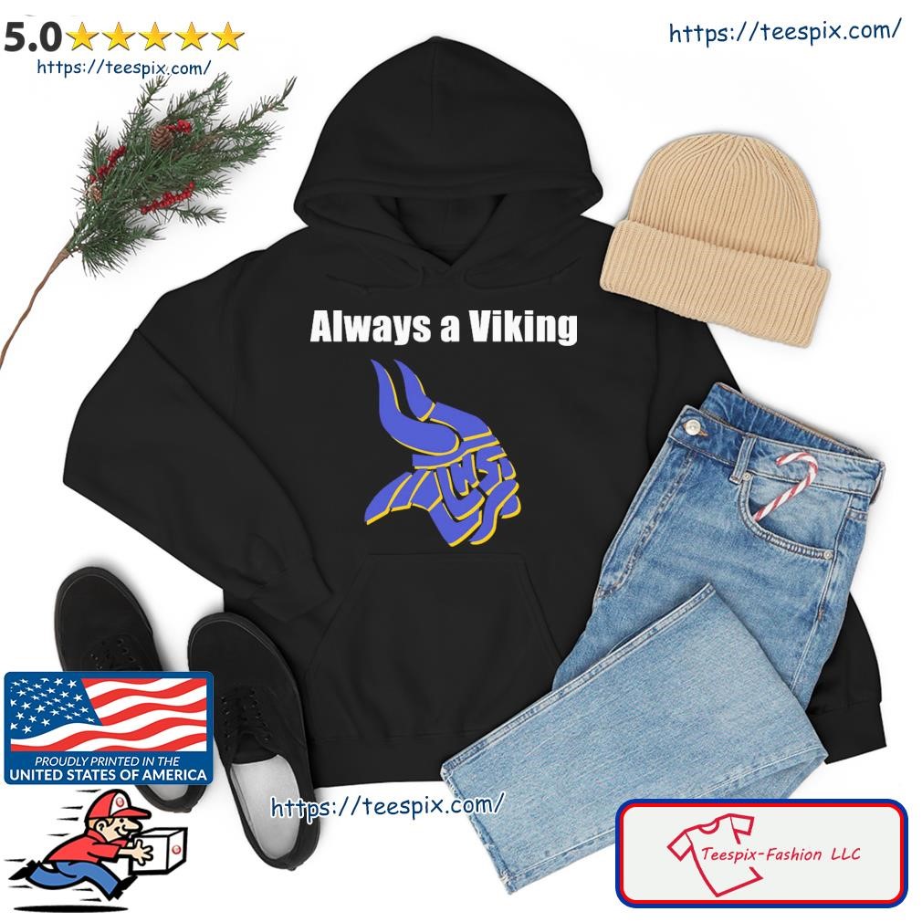 Always A Viking Shirt hoodie.jpg