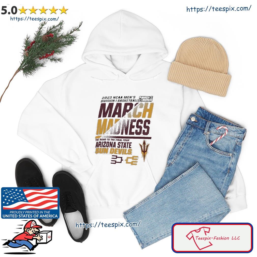 Arizona State Men's Basketball 2023 NCAA March Madness The Road To Final Four Shirt hoodie.jpg