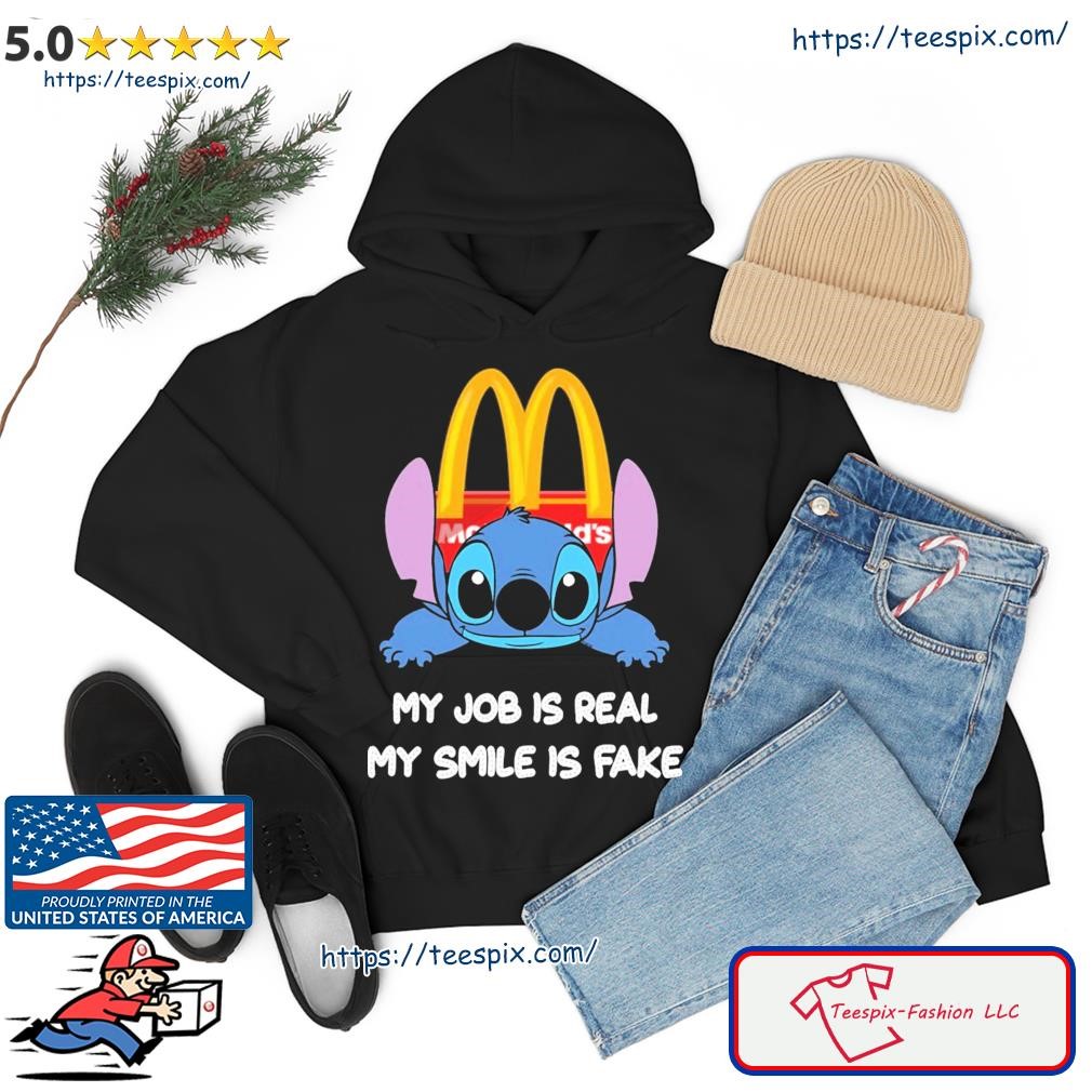 Baby Stitch And Mcdonald's My Job Is Real My Smile Is Fake Shirt hoodie.jpg