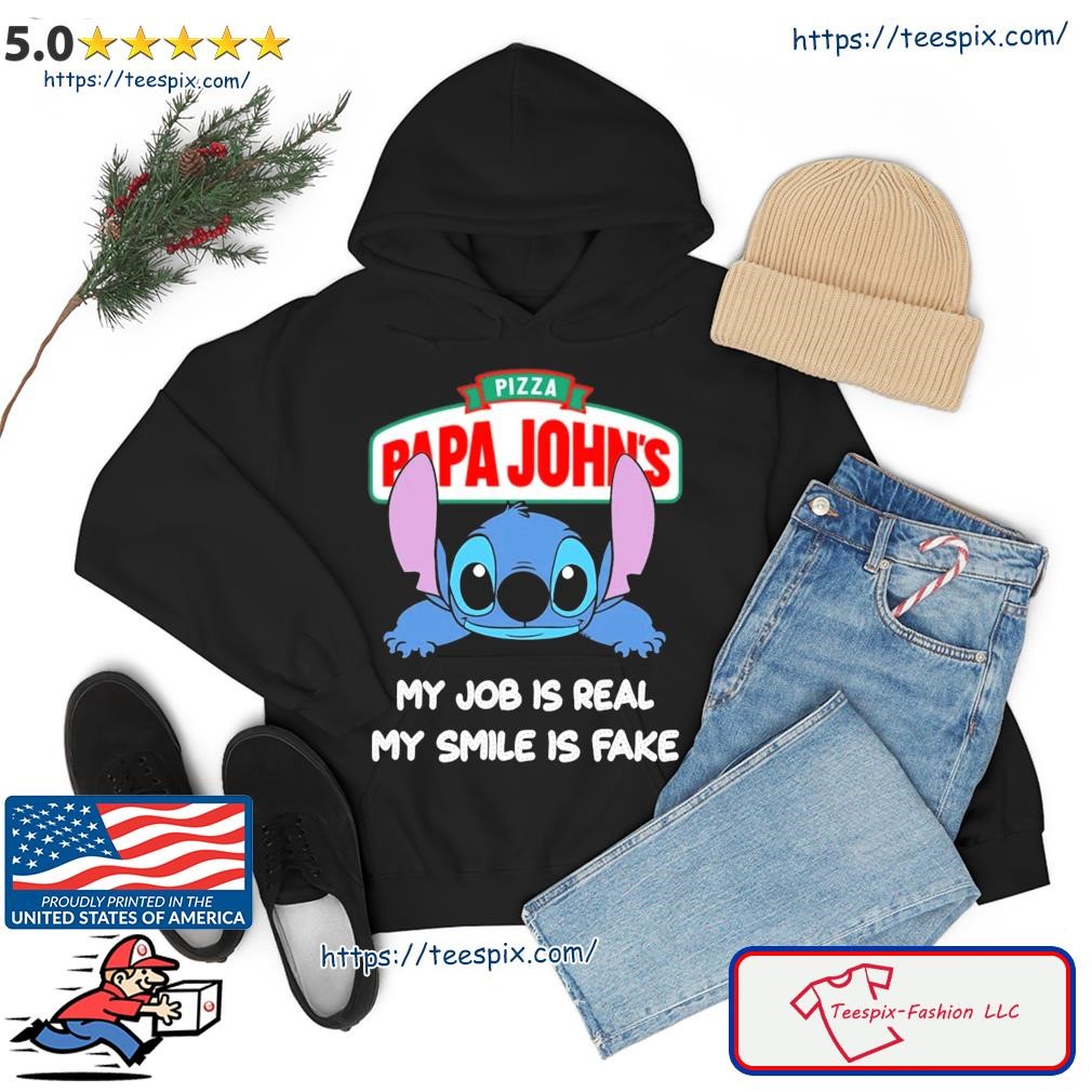 Baby Stitch And Papa John's Pizza My Job Is Real My Smile Is Fake Shirt hoodie.jpg