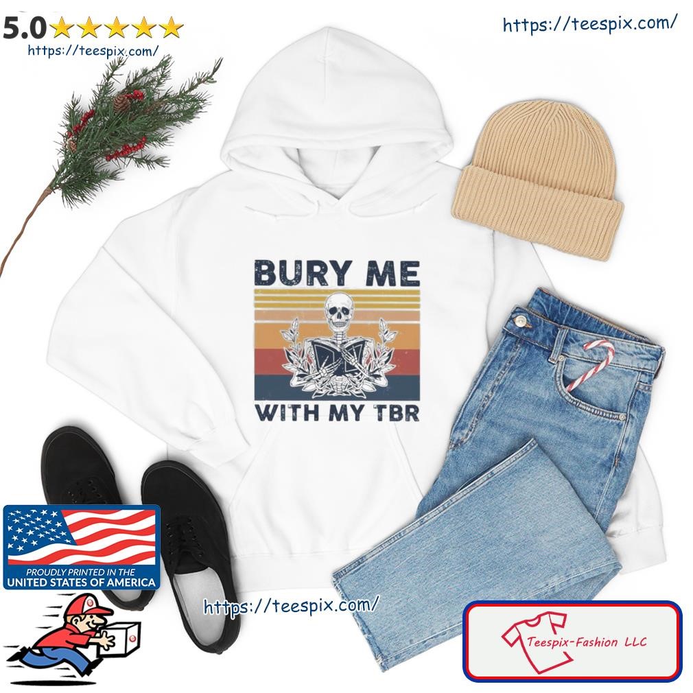 Bury Me With My TBR Booking Vintage Shirt hoodie.jpg