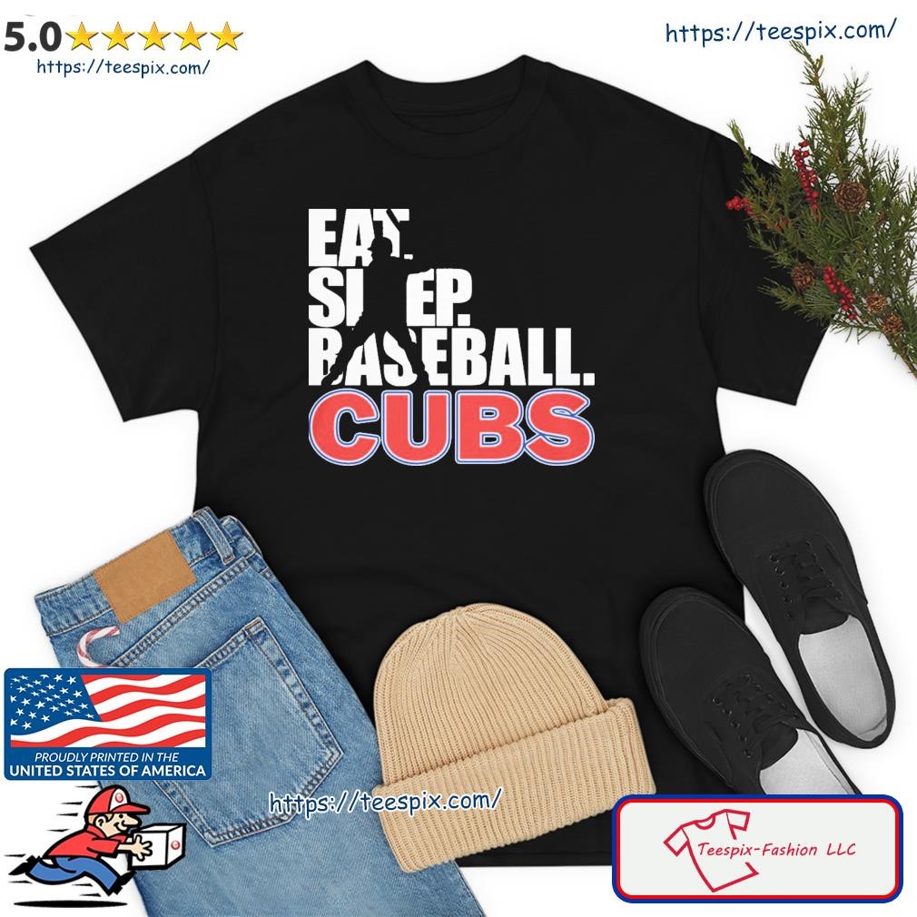 Chicago CUBS Eat Sleep Baseball Shirt