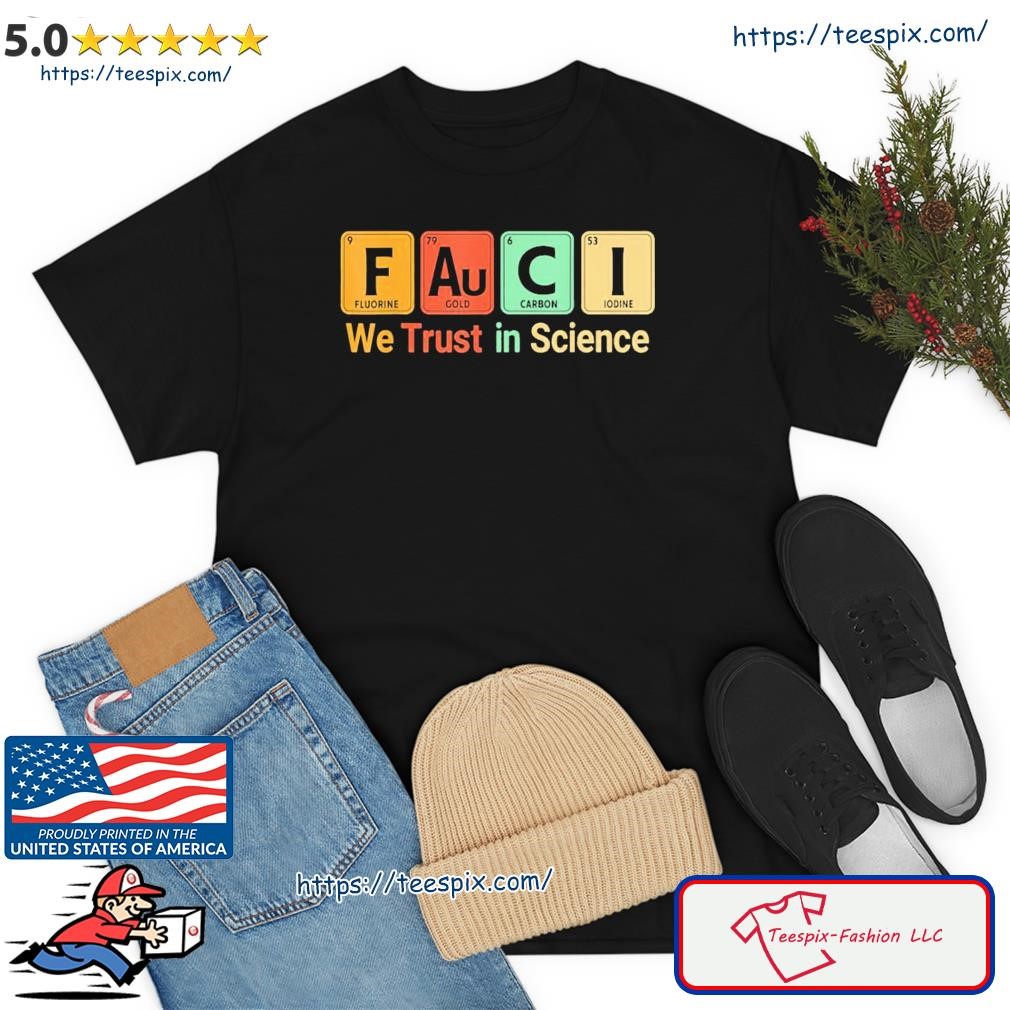Comfort Colors Fauci We Trust In Science Not Morons Periodic Table T-Shirt
