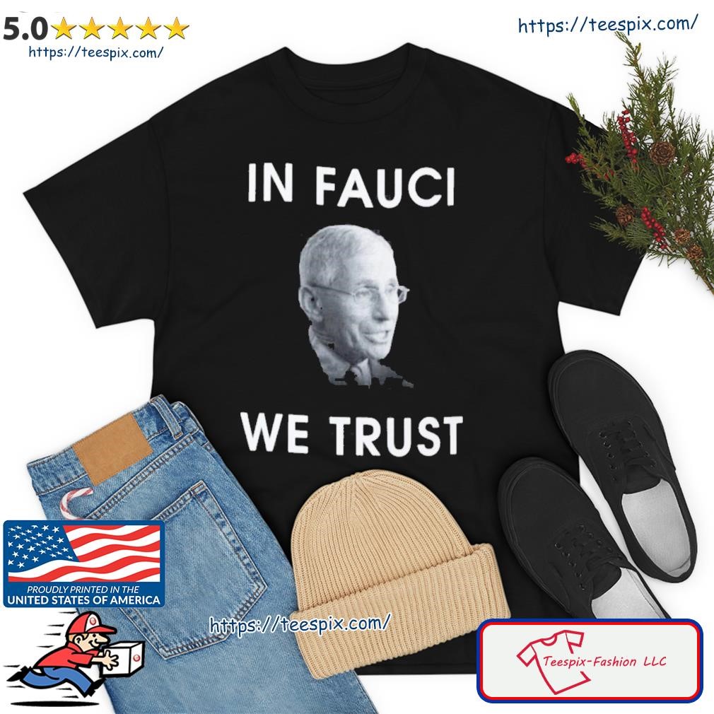 Comfort Colors Will Ferrell Fauci In Fauci We Trust Shirt