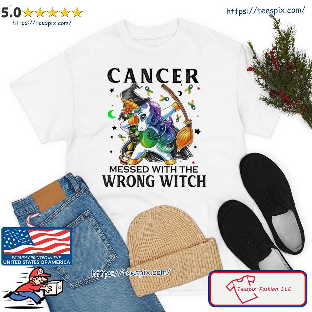 Dabbing Unicorn Cancer Messed With The Wrong Witch Shirt