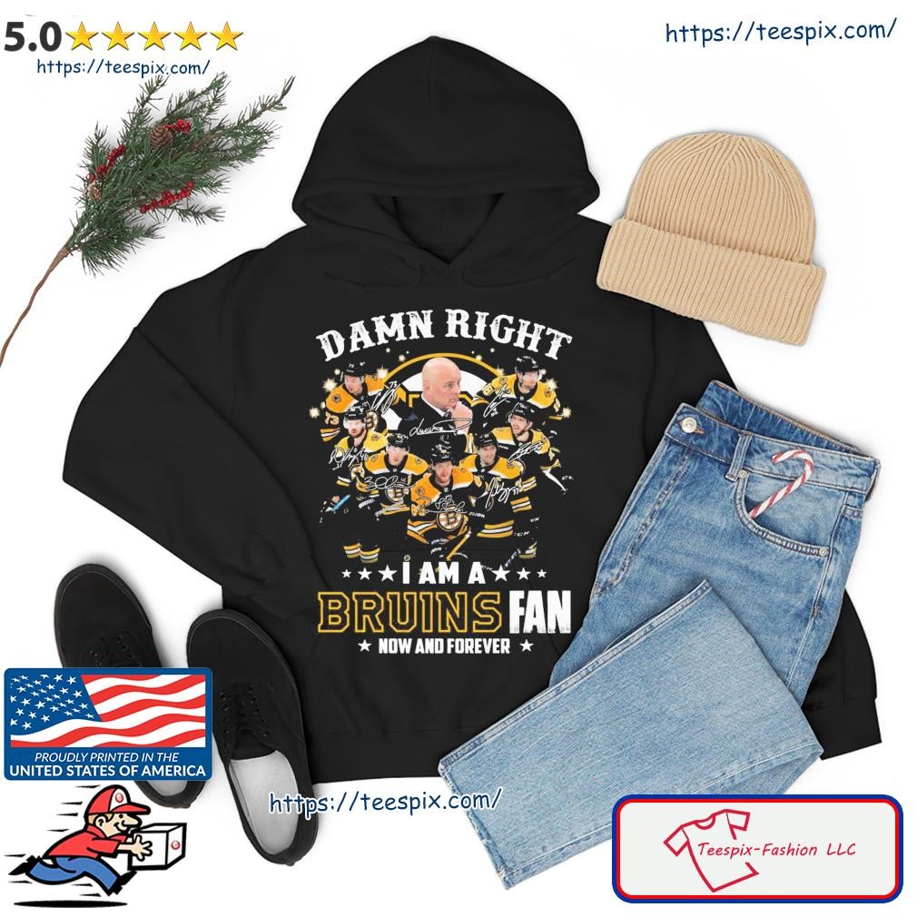 Damn Right I Am A Bruins Hockey 2023 Fan Now And Forever Signatures Shirt hoodie.jpg
