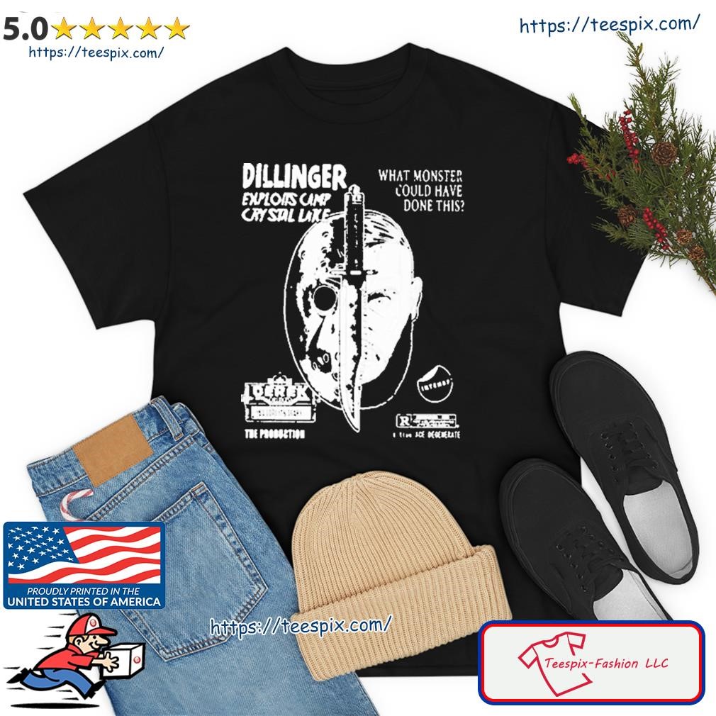 Dillinger Exploits Camp Crystal Lake What Monster Could Have Done This Shirt