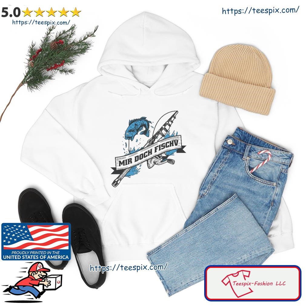 Fish Mir Doch Fischl Shirt hoodie.jpg