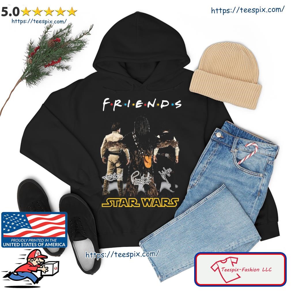Friend Signature Star Wars Shirt hoodie.jpg