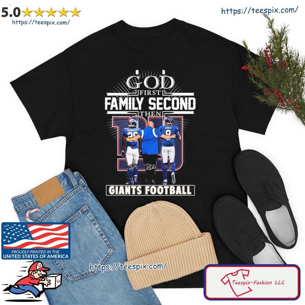 God First Family Second Then Team Player Signature New York Giants Football Shirt