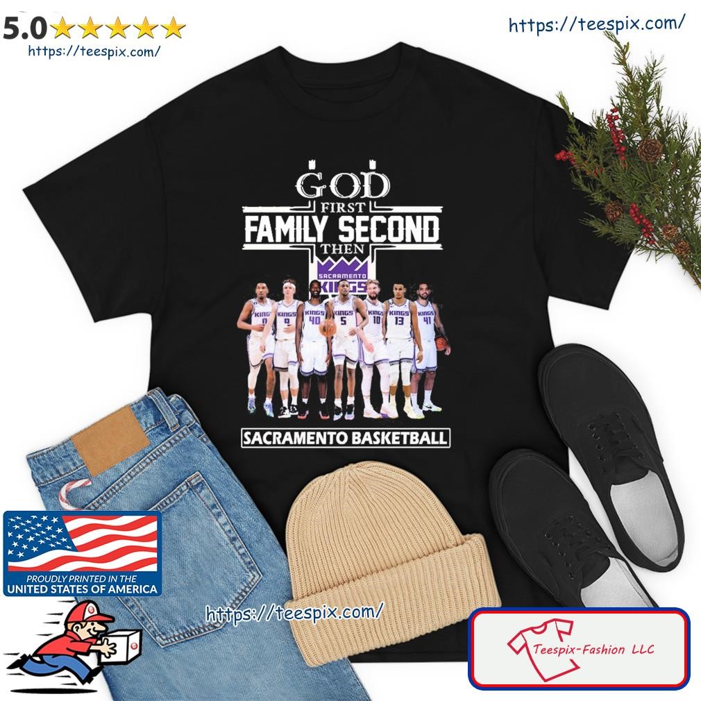 God First Family Second Then Team Sports Sacramento Basketball Shirt