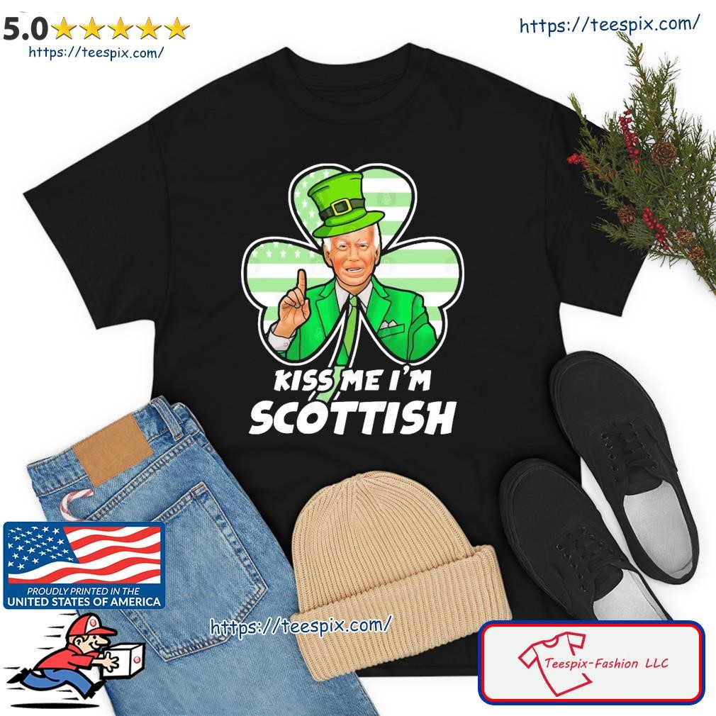 Joe Biden Kiss Me I'm Scottish St Patricks Day T-shirt