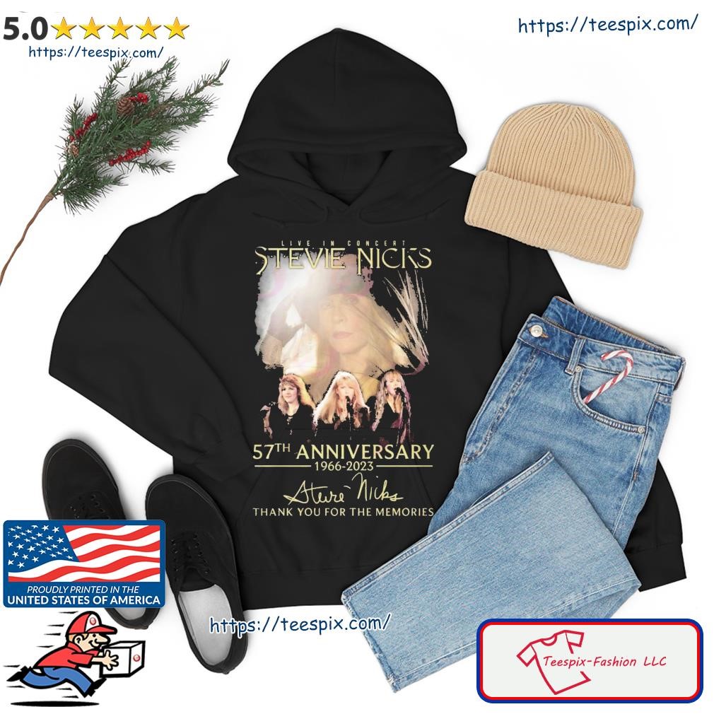 Live In Concert Stevie Nicks 57th Anniversary 1966 – 2023 Thank You For The Memories Shirt hoodie.jpg