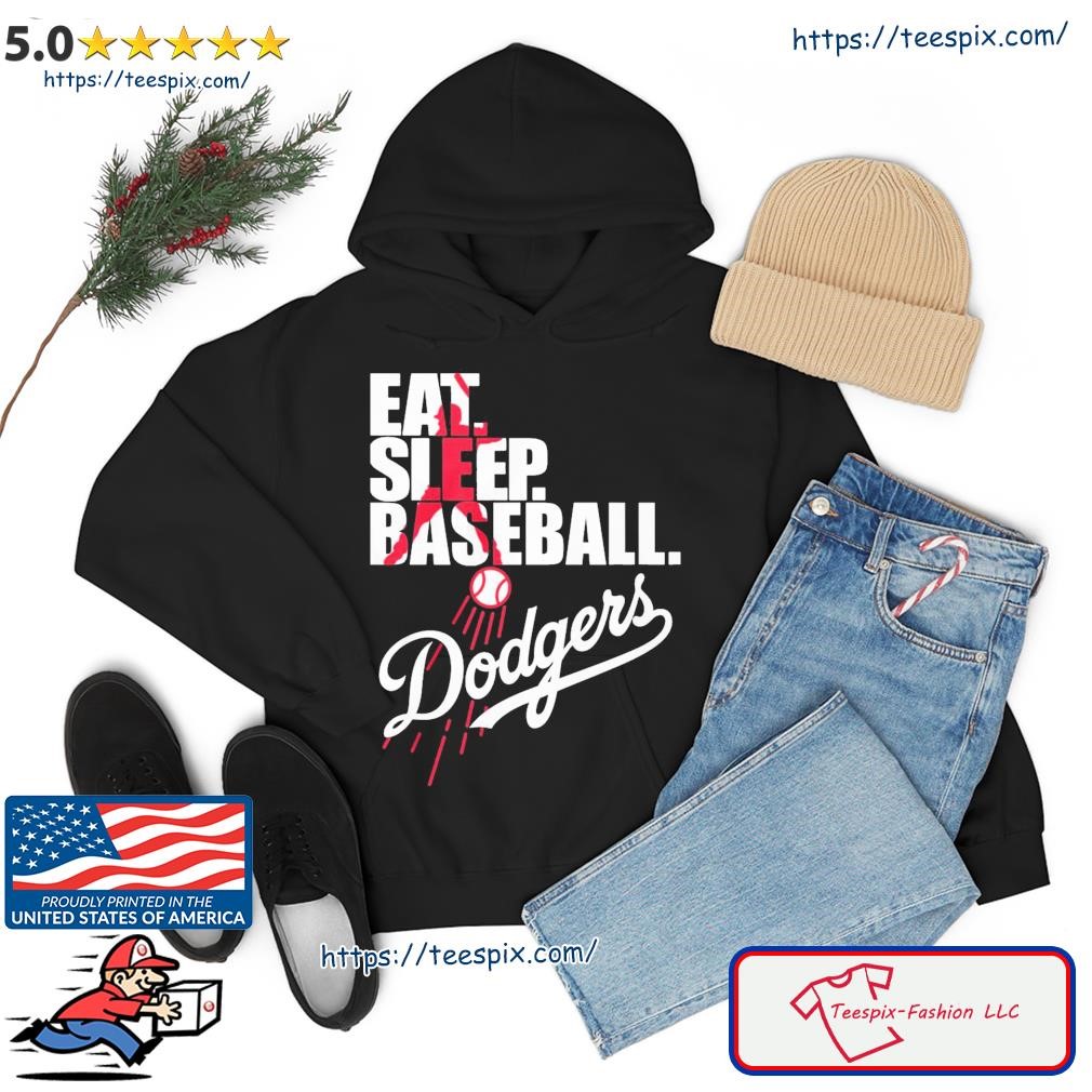 MLB Los Angeles Dodgers Eat Sleep Baseball Shirt hoodie.jpg