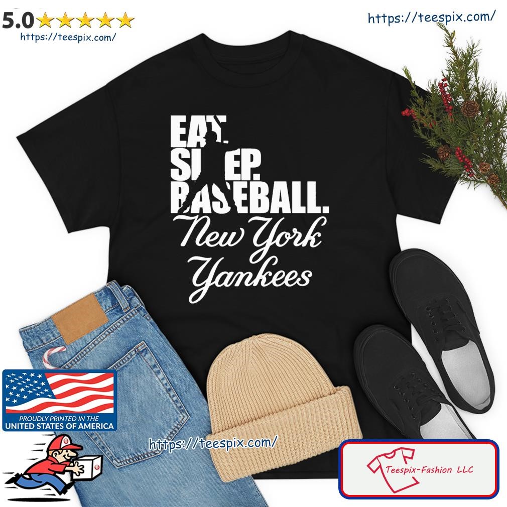 MLB New York Yankees Eat Sleep Baseball Shirt
