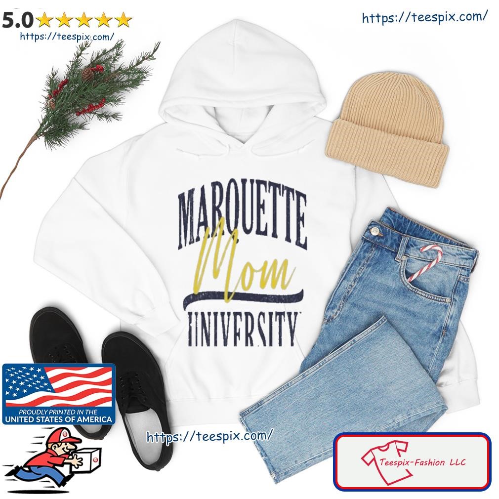 Marquette Mom University Shirt hoodie.jpg