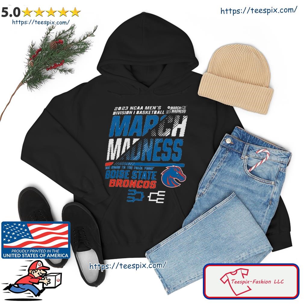 Nice boise State Men's Basketball 2023 NCAA March Madness The Road To Final Four Shirt hoodie.jpg