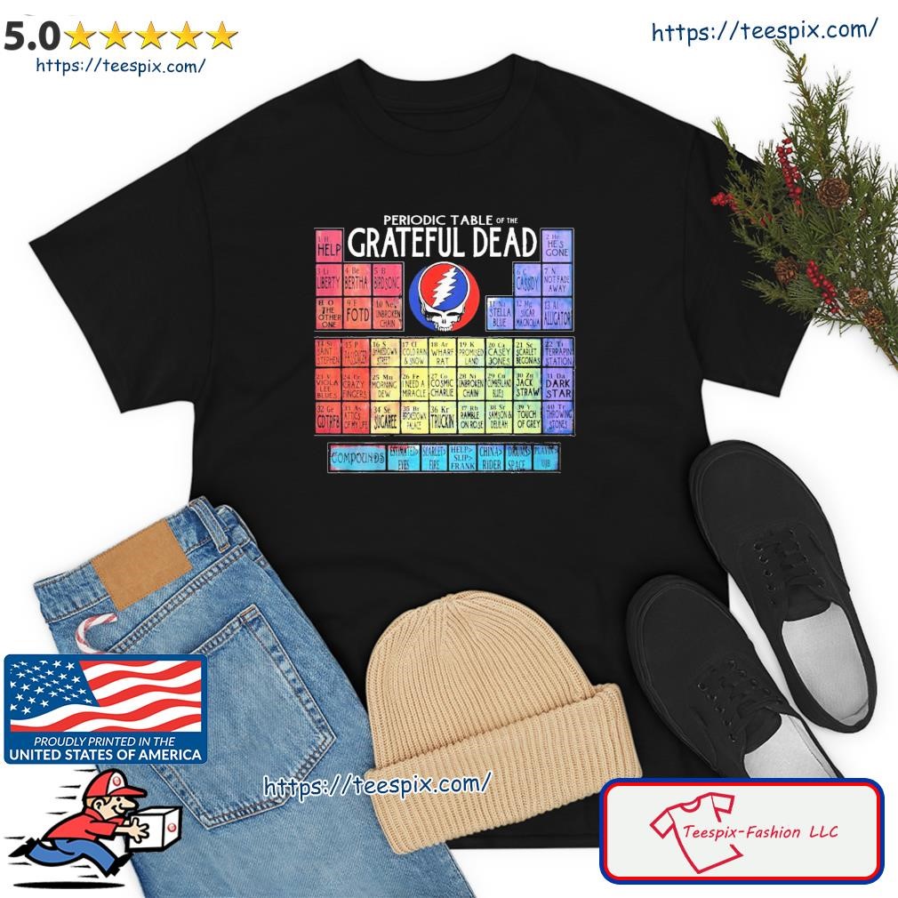 Periodic Table Of The Grateful Dead Shirt