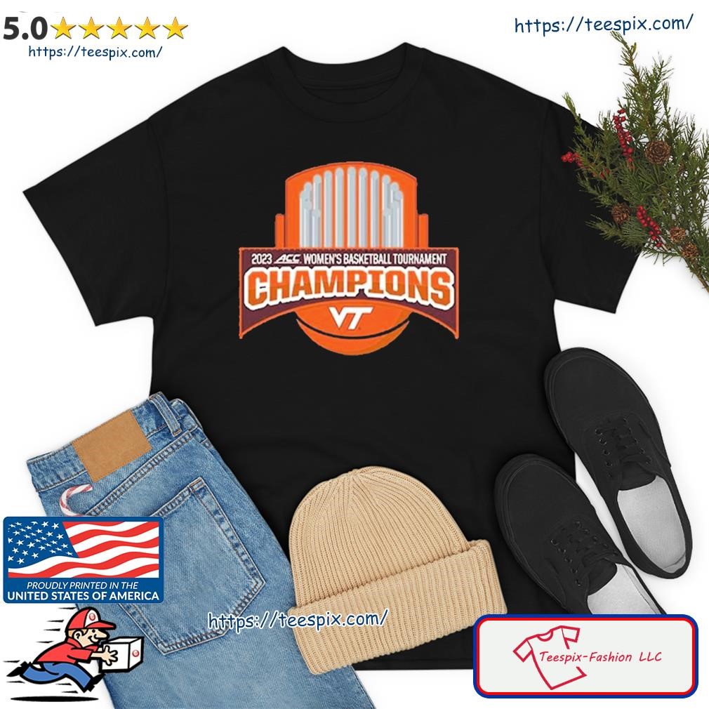 Virginia Tech Hokies 2023 ACC Women’s Basketball Conference Tournament Champions Shirt