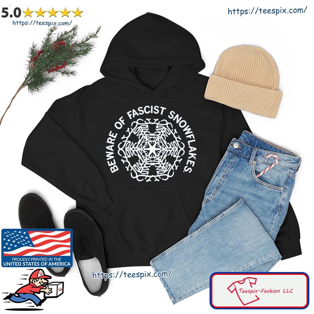 Ron Desantis Beware Of Fascist Snowflakes Shirt hoodie.jpg