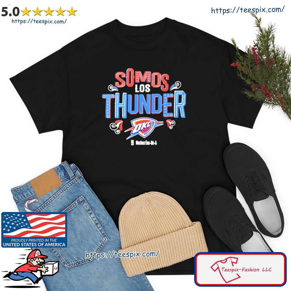 Somos Los Oklahoma City Thunder NBA Noches Ene-Be-A Shirt