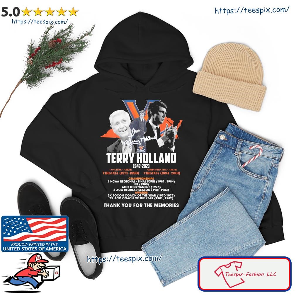 Terry Holland Virginia Cavaliers 1942-2023 Thank You For The Memories Signature Shirt hoodie.jpg