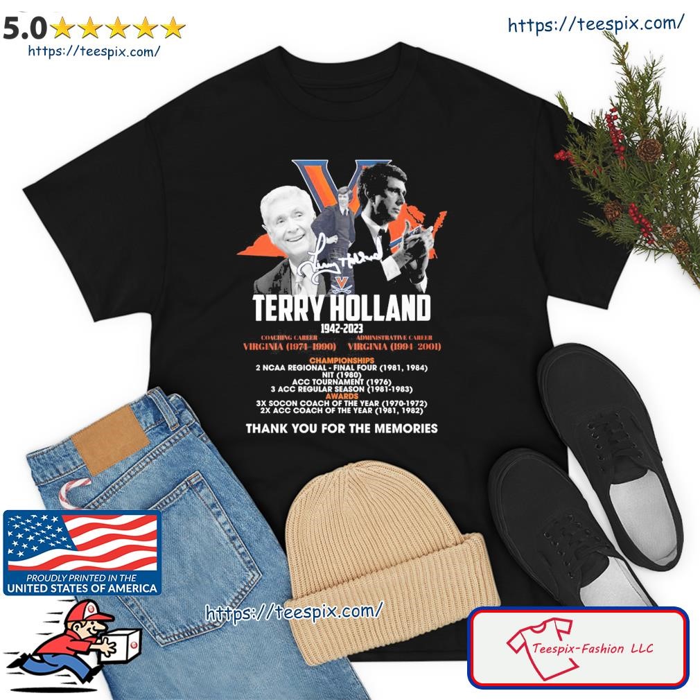 Terry Holland Virginia Cavaliers 1942-2023 Thank You For The Memories Signature Shirt