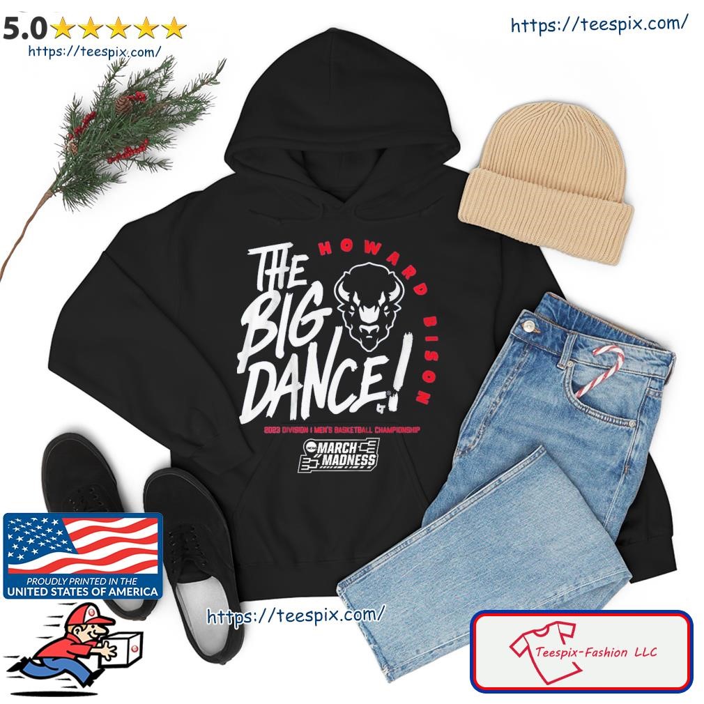 The Big Dance March Madness 2023 Howard Men's Basketball Shirt hoodie.jpg
