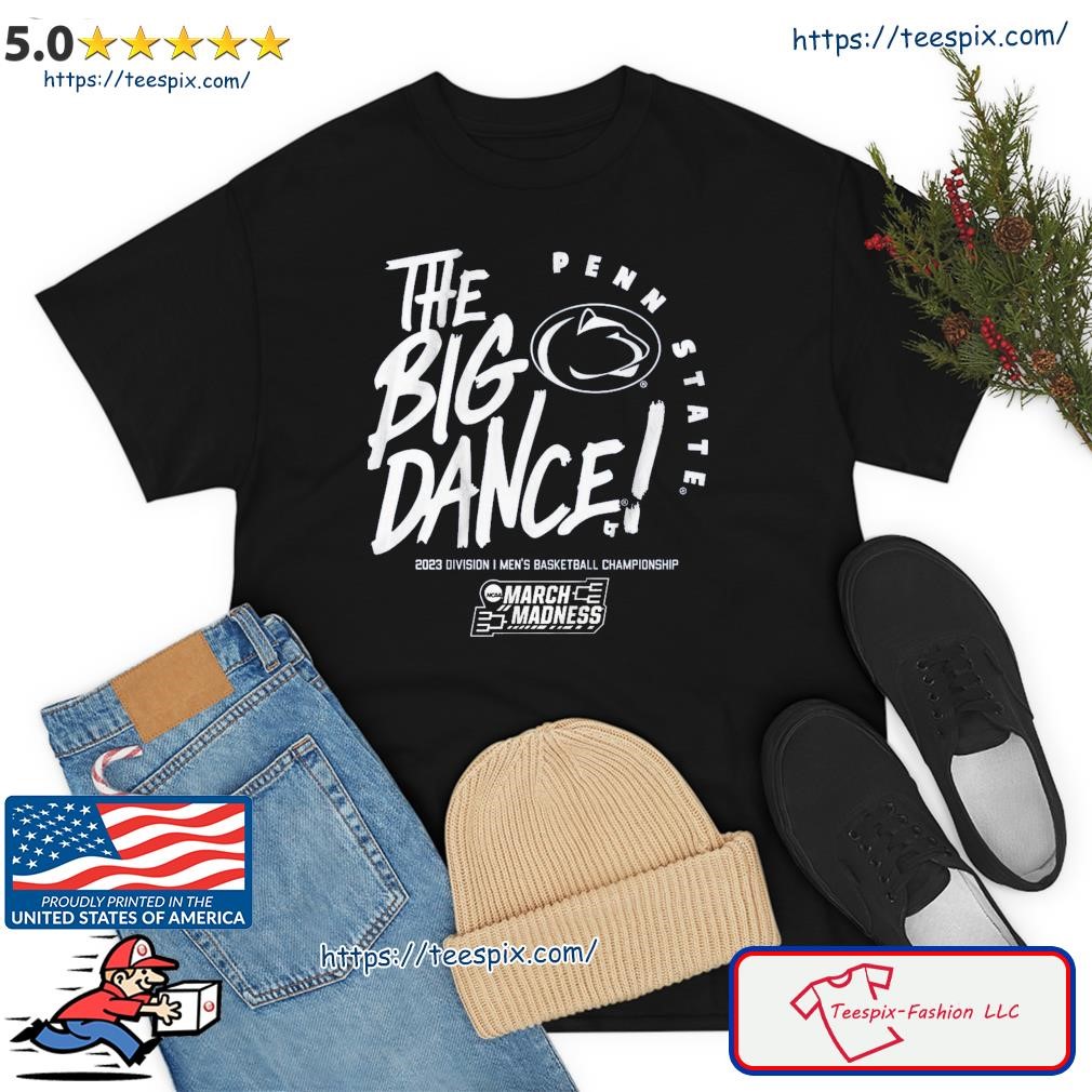 The Big Dance March Madness 2023 Penn State Men's Basketball Shirt