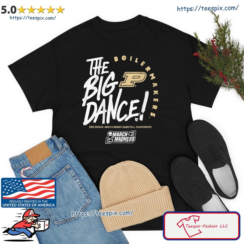 The Big Dance March Madness 2023 Purdue Men's And Women's Basketball Shirt