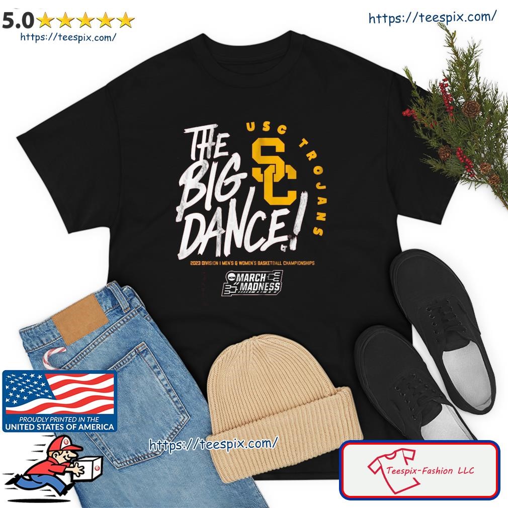 The Big Dance March Madness 2023 Usc Trojans Men's And Women's Basketball Shirt