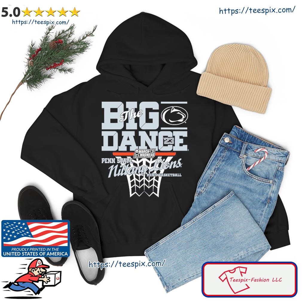 The Big Dance NCAA March Madness 2023 Penn State Men's Basketball Shirt hoodie.jpg