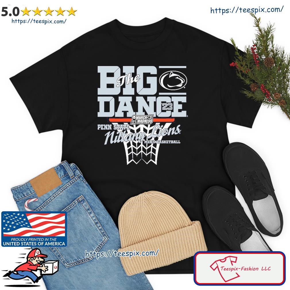 The Big Dance NCAA March Madness 2023 Penn State Men's Basketball Shirt